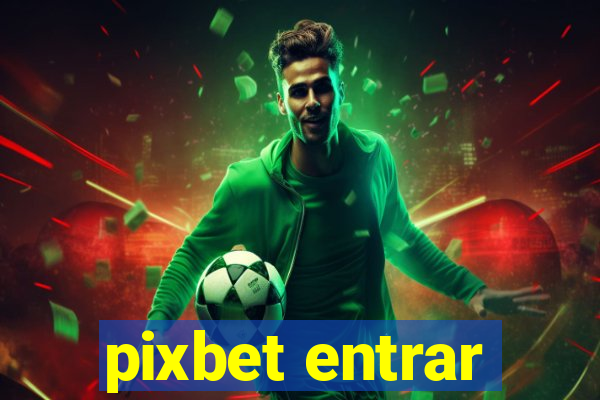 pixbet entrar